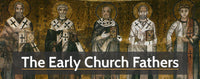 The Early Church Fathers