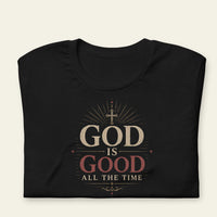 God Is Good All The Time Tee Shirt