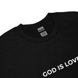God Is Love Unisex Sweatshirt