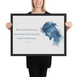 John 15:18 Framed Poster