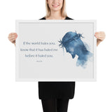John 15:18 Framed Poster