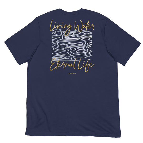 Living Water Eternal Life Unisex Tee
